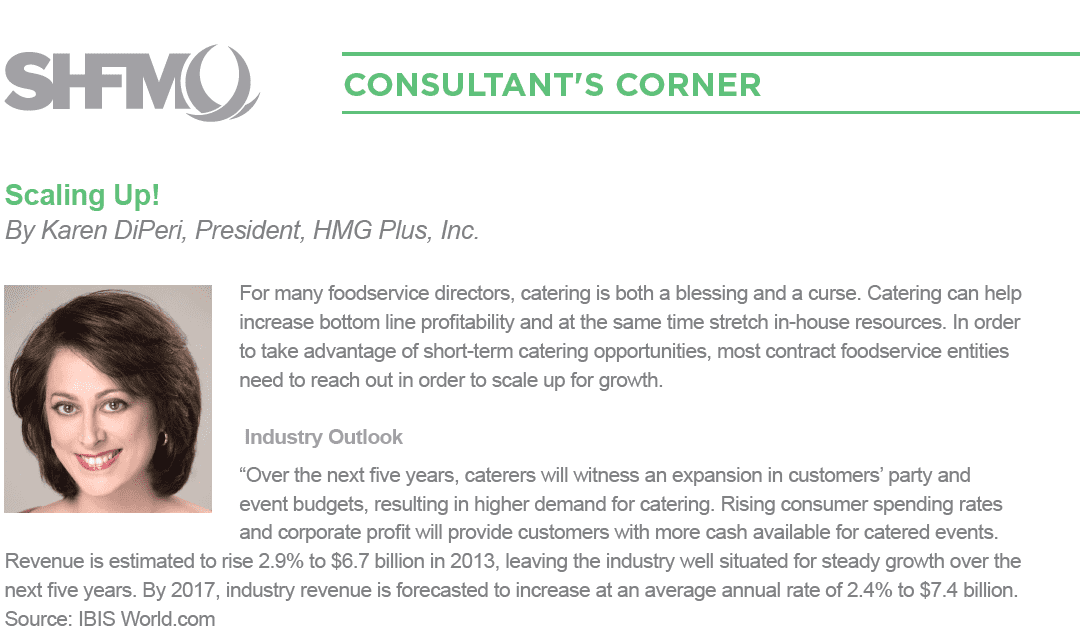Consultant’s Corner article titled ‘Scaling Up’ by Karen DiPeri of HMG Plus, discussing growth strategies in foodservice and catering.